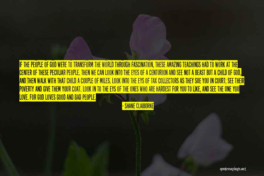 Love To Change The World Quotes By Shane Claiborne Love To Change The World Quotes By Shane Claiborne