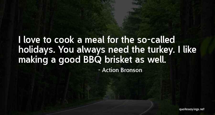 Love To Cook Quotes By Action Bronson Love To Cook Quotes By Action Bronson