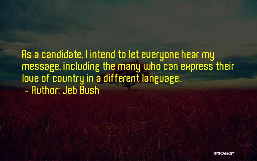 Love To Country Quotes By Jeb Bush