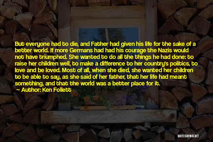 Love To Country Quotes By Ken Follett