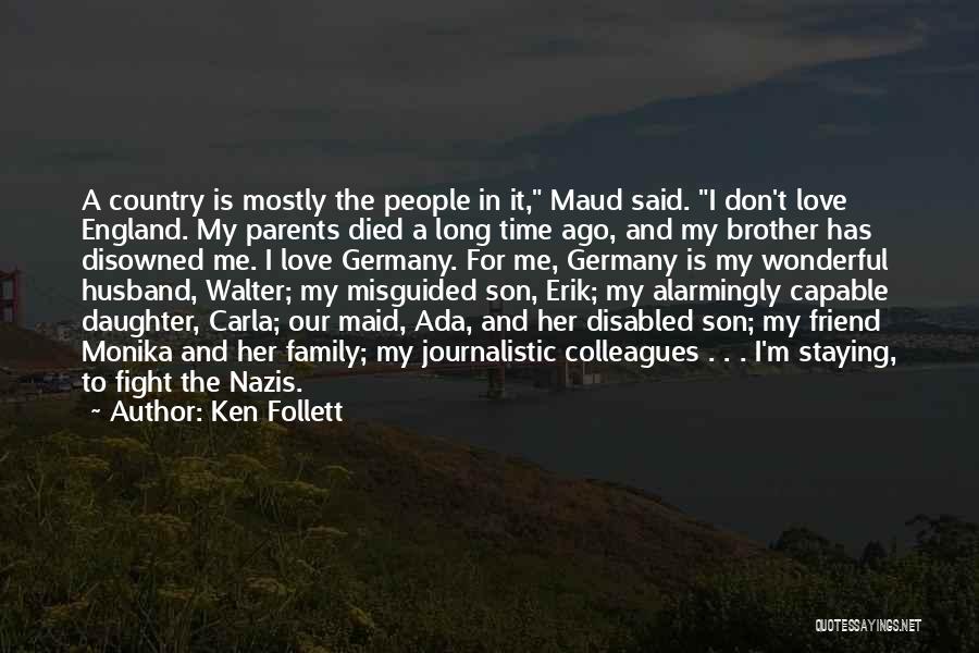 Love To Country Quotes By Ken Follett