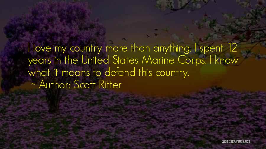 Love To Country Quotes By Scott Ritter