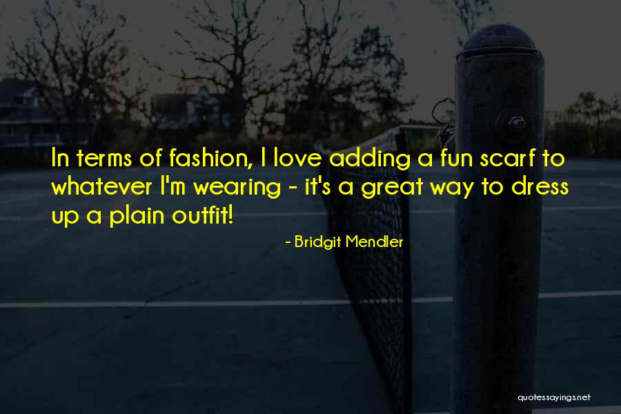 Love To Dress Up Quotes By Bridgit Mendler