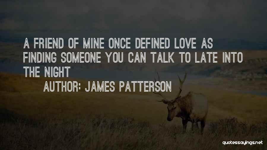 Love To Friend Quotes By James Patterson