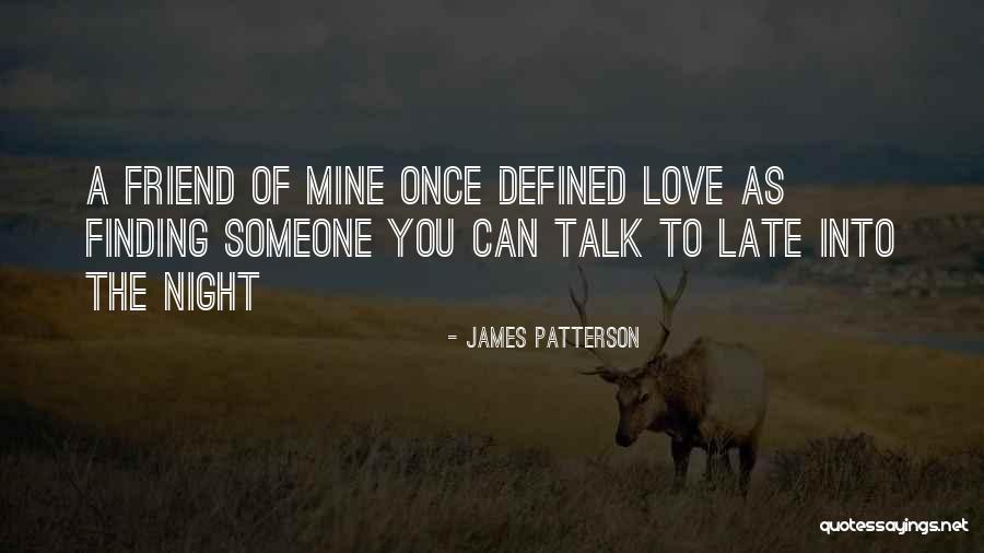 Love To Friend Quotes By James Patterson