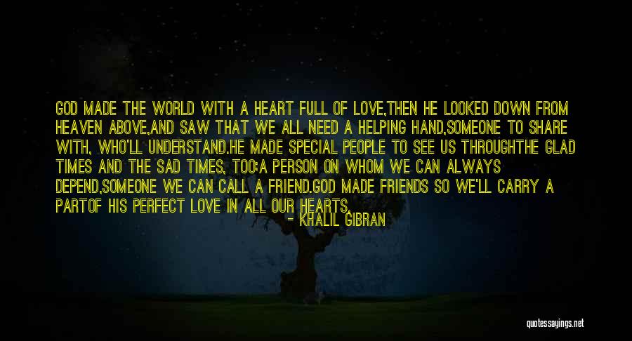 Love To Friend Quotes By Khalil Gibran