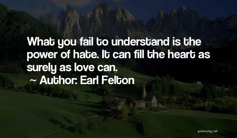 Love To Hate You Quotes By Earl Felton