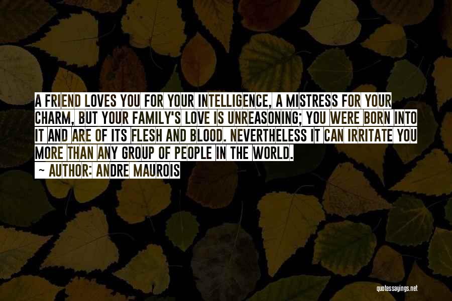 Love To Irritate You Quotes By Andre Maurois