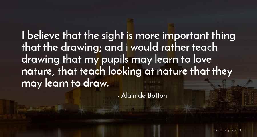 Love To Learn Quotes By Alain De Botton