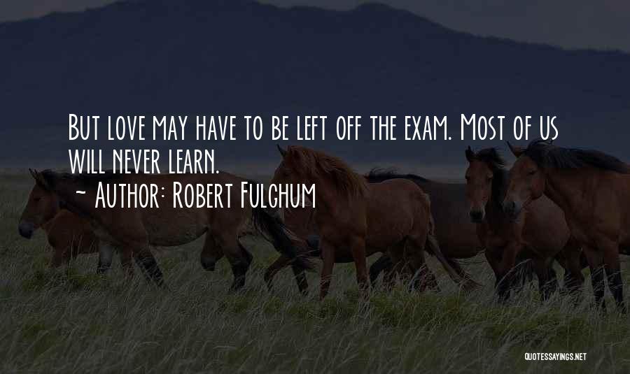 Love To Learn Quotes By Robert Fulghum