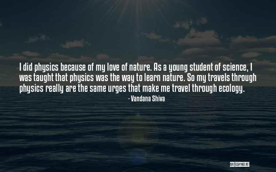 Love To Learn Quotes By Vandana Shiva