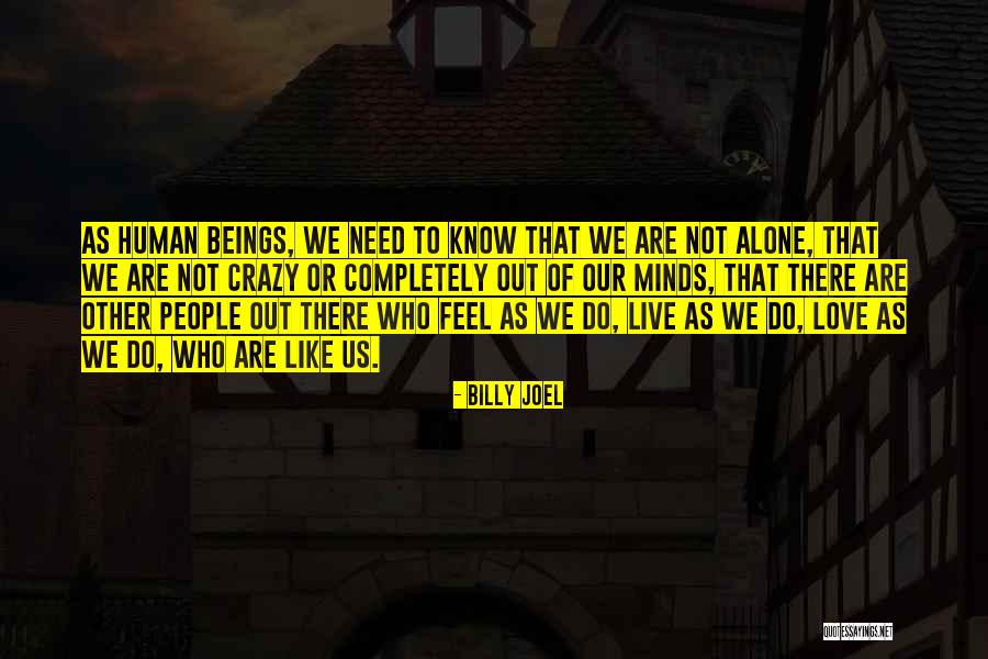 Love To Live Alone Quotes By Billy Joel Love To Live Alone Quotes By Billy Joel