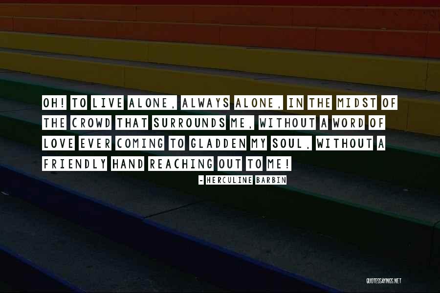 Love To Live Alone Quotes By Herculine Barbin Love To Live Alone Quotes By Herculine Barbin