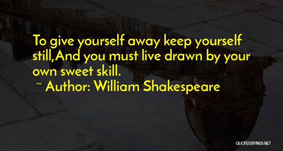 Love To Live By Quotes By William Shakespeare