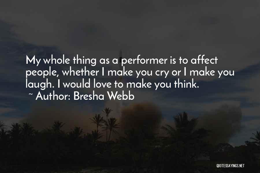 Love To Make Her Cry Quotes By Bresha Webb