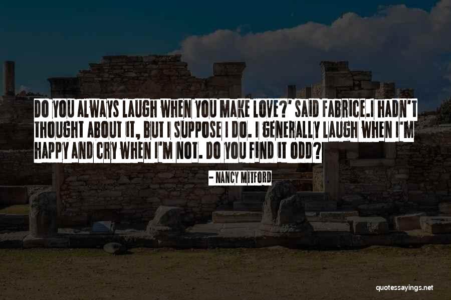 Love To Make Her Cry Quotes By Nancy Mitford