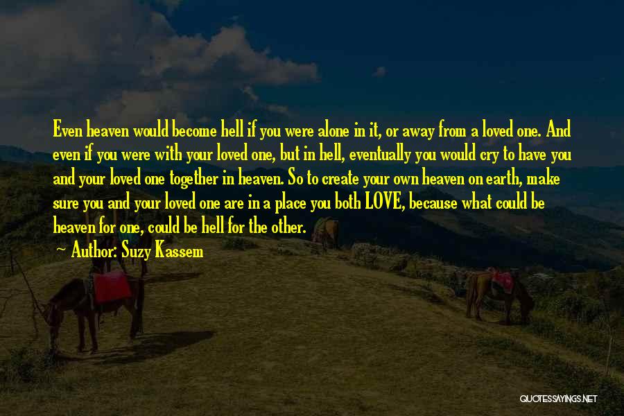 Love To Make You Cry Quotes By Suzy Kassem