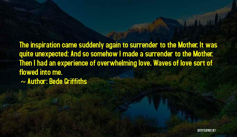 Love To Mother Quotes By Bede Griffiths