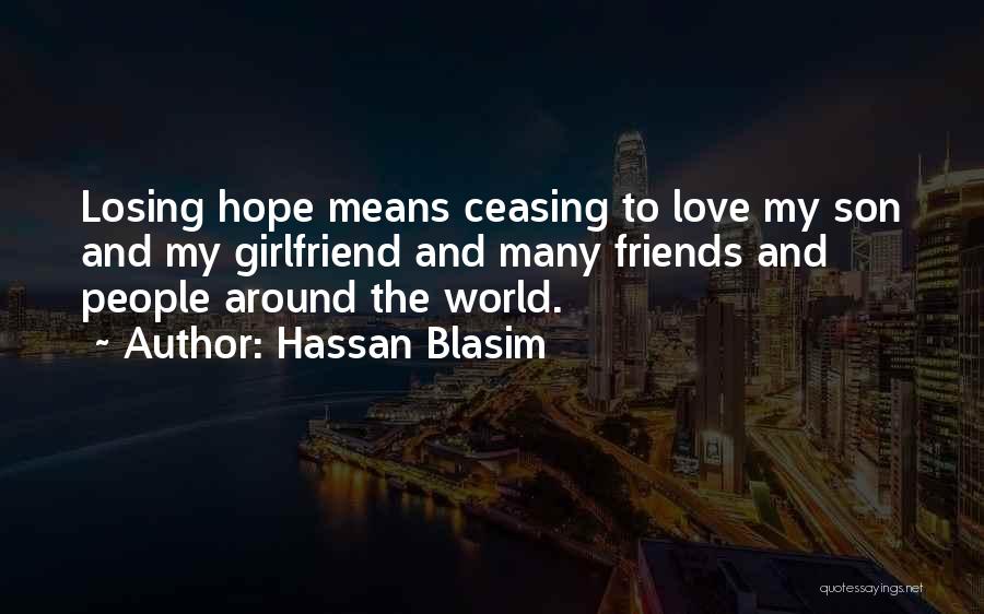 Love To My Girlfriend Quotes By Hassan Blasim