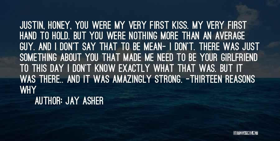 Love To My Girlfriend Quotes By Jay Asher