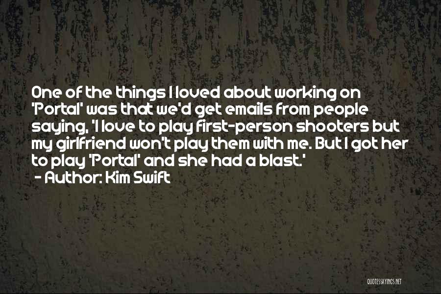 Love To My Girlfriend Quotes By Kim Swift