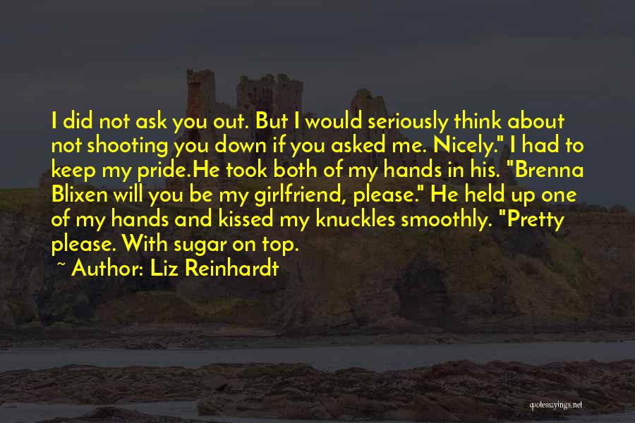 Love To My Girlfriend Quotes By Liz Reinhardt