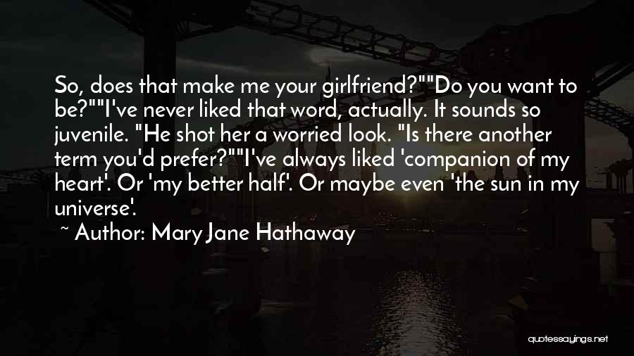 Love To My Girlfriend Quotes By Mary Jane Hathaway