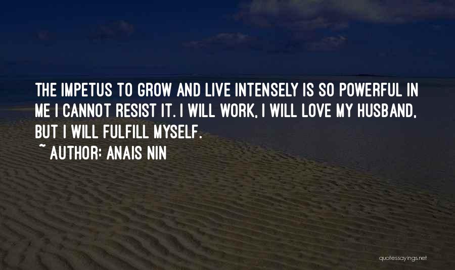 Love To My Husband Quotes By Anais Nin