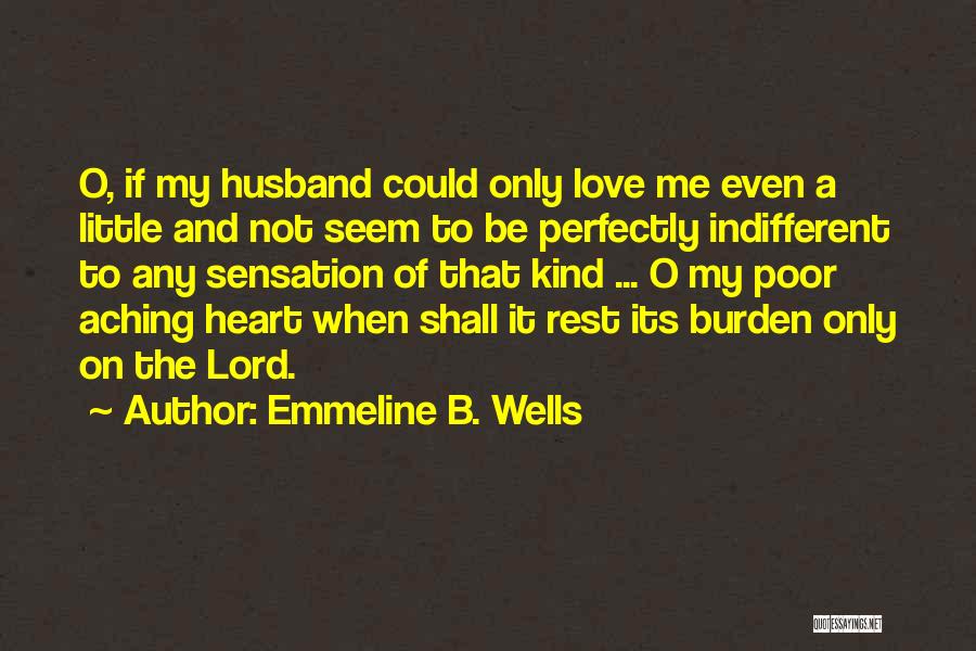 Love To My Husband Quotes By Emmeline B. Wells