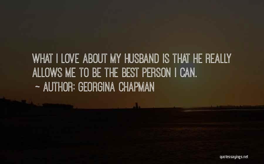 Love To My Husband Quotes By Georgina Chapman