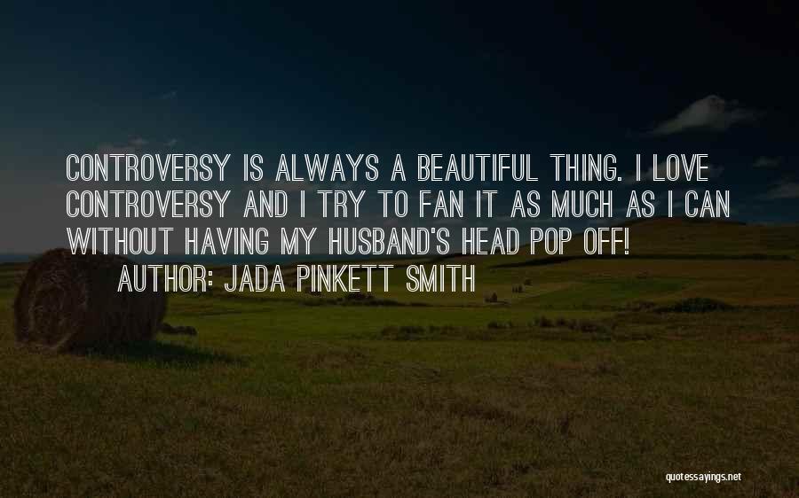 Love To My Husband Quotes By Jada Pinkett Smith