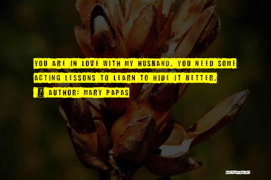 Love To My Husband Quotes By Mary Papas