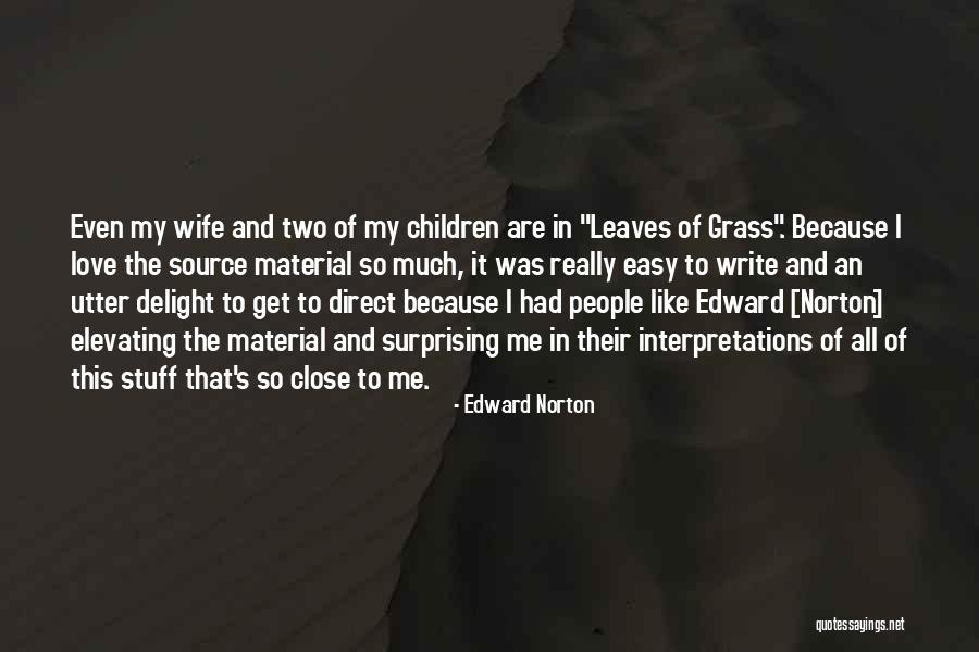 Love To My Wife Quotes By Edward Norton Love To My Wife Quotes By Edward Norton
