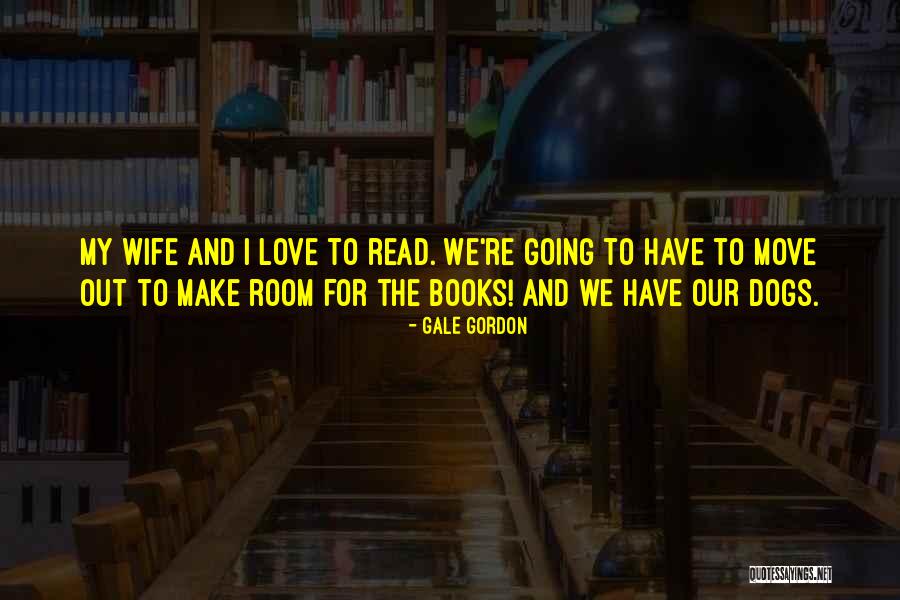 Love To My Wife Quotes By Gale Gordon Love To My Wife Quotes By Gale Gordon
