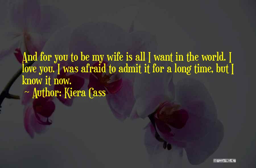 Love To My Wife Quotes By Kiera Cass