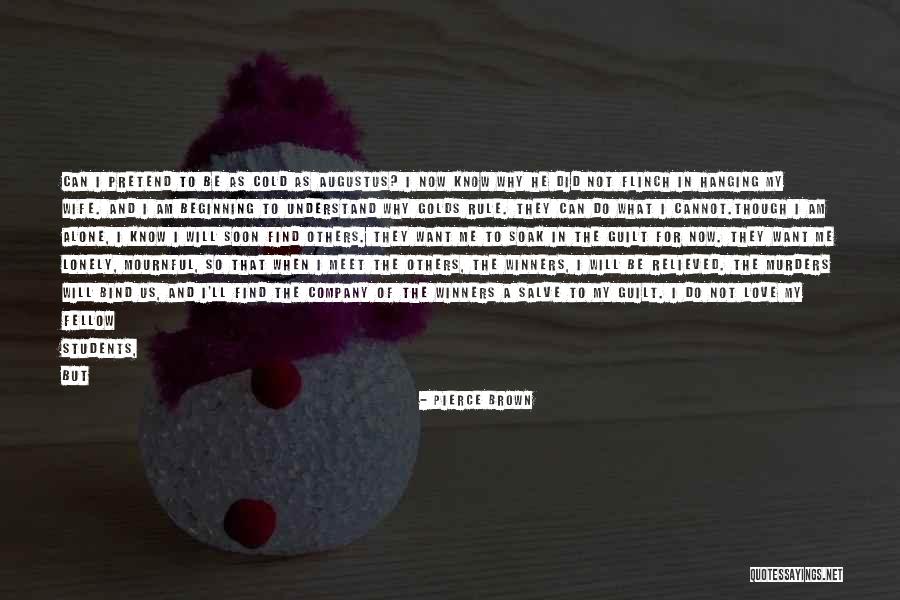 Love To My Wife Quotes By Pierce Brown Love To My Wife Quotes By Pierce Brown