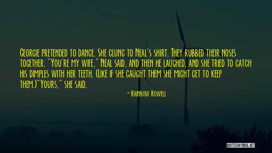 Love To My Wife Quotes By Rainbow Rowell Love To My Wife Quotes By Rainbow Rowell
