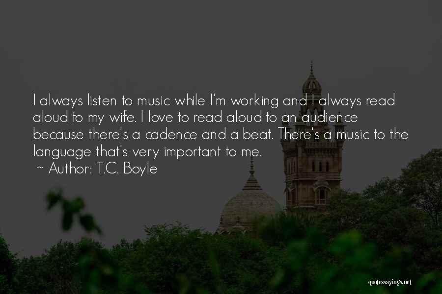 Love To My Wife Quotes By T.C. Boyle