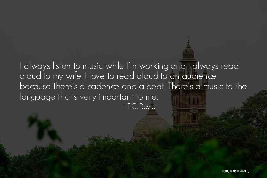 Love To My Wife Quotes By T.C. Boyle