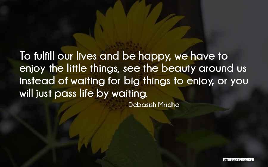 Love To See You Happy Quotes By Debasish Mridha Love To See You Happy Quotes By Debasish Mridha