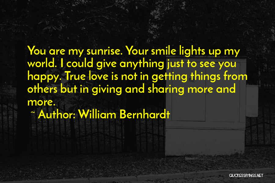 Love To See Your Smile Quotes By William Bernhardt