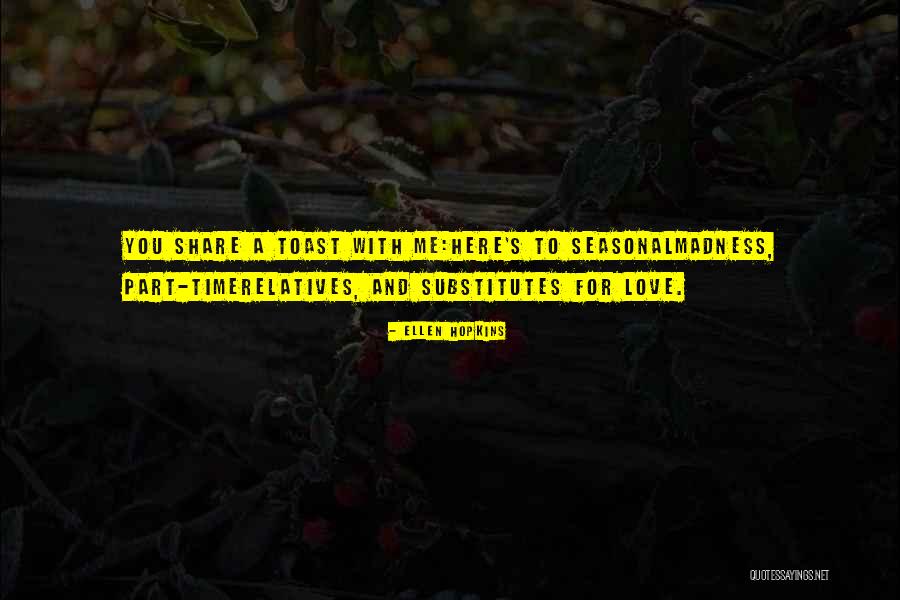 Love To Share Quotes By Ellen Hopkins Love To Share Quotes By Ellen Hopkins