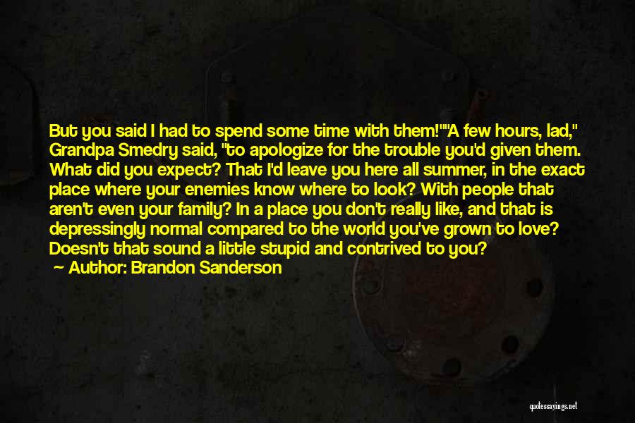 Love To Spend Time With You Quotes By Brandon Sanderson