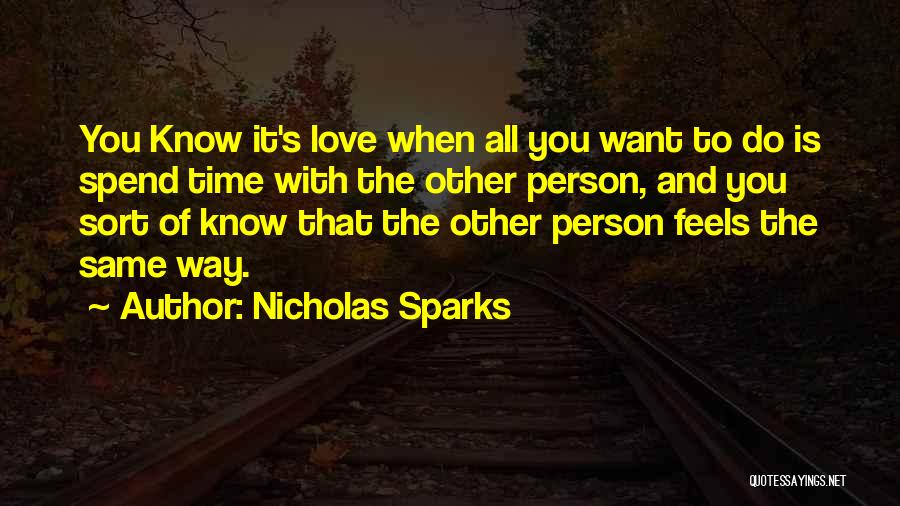 Love To Spend Time With You Quotes By Nicholas Sparks