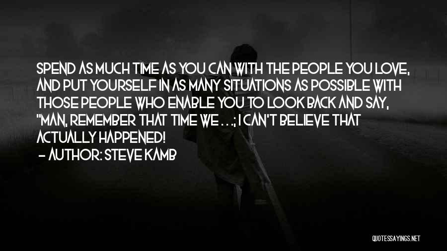 Love To Spend Time With You Quotes By Steve Kamb