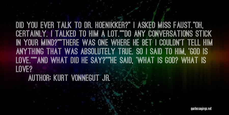 Love To Talk To You Quotes By Kurt Vonnegut Jr.