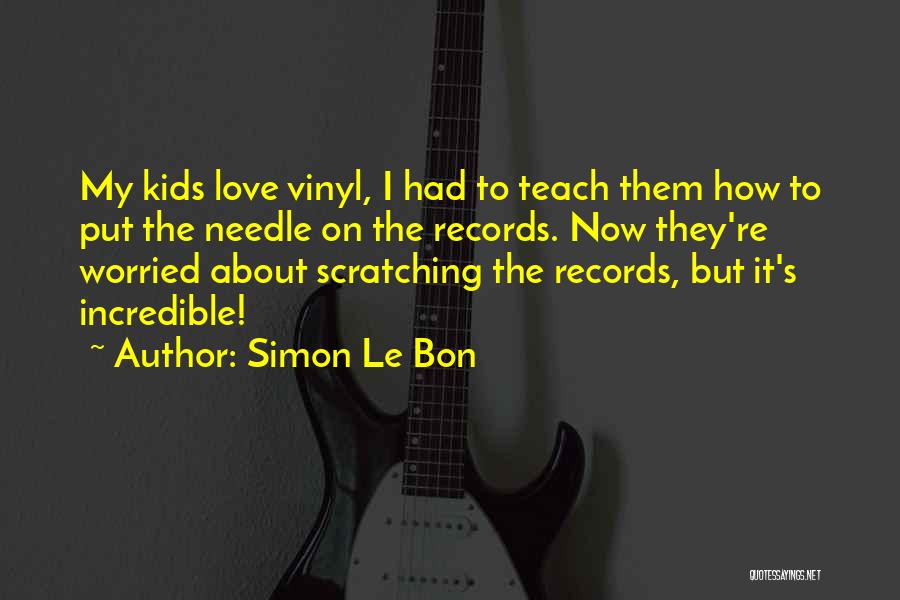 Love To Teach Quotes By Simon Le Bon