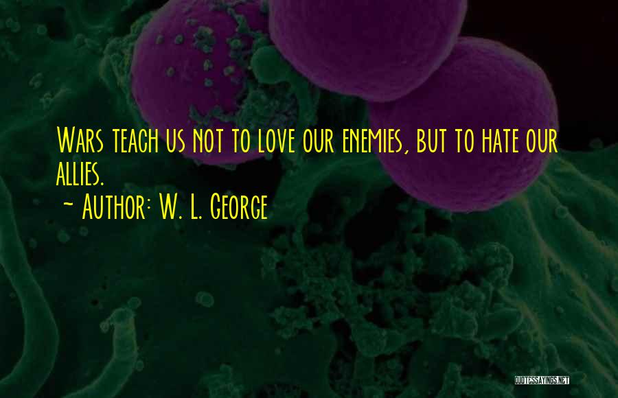 Love To Teach Quotes By W. L. George