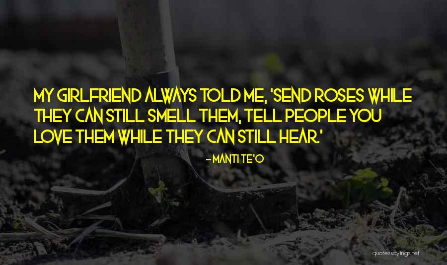 Love To Tell Your Girlfriend Quotes By Manti Te'o Love To Tell Your Girlfriend Quotes By Manti Te'o
