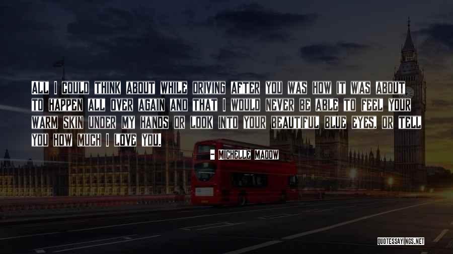 Love To Think About Quotes By Michelle Madow Love To Think About Quotes By Michelle Madow